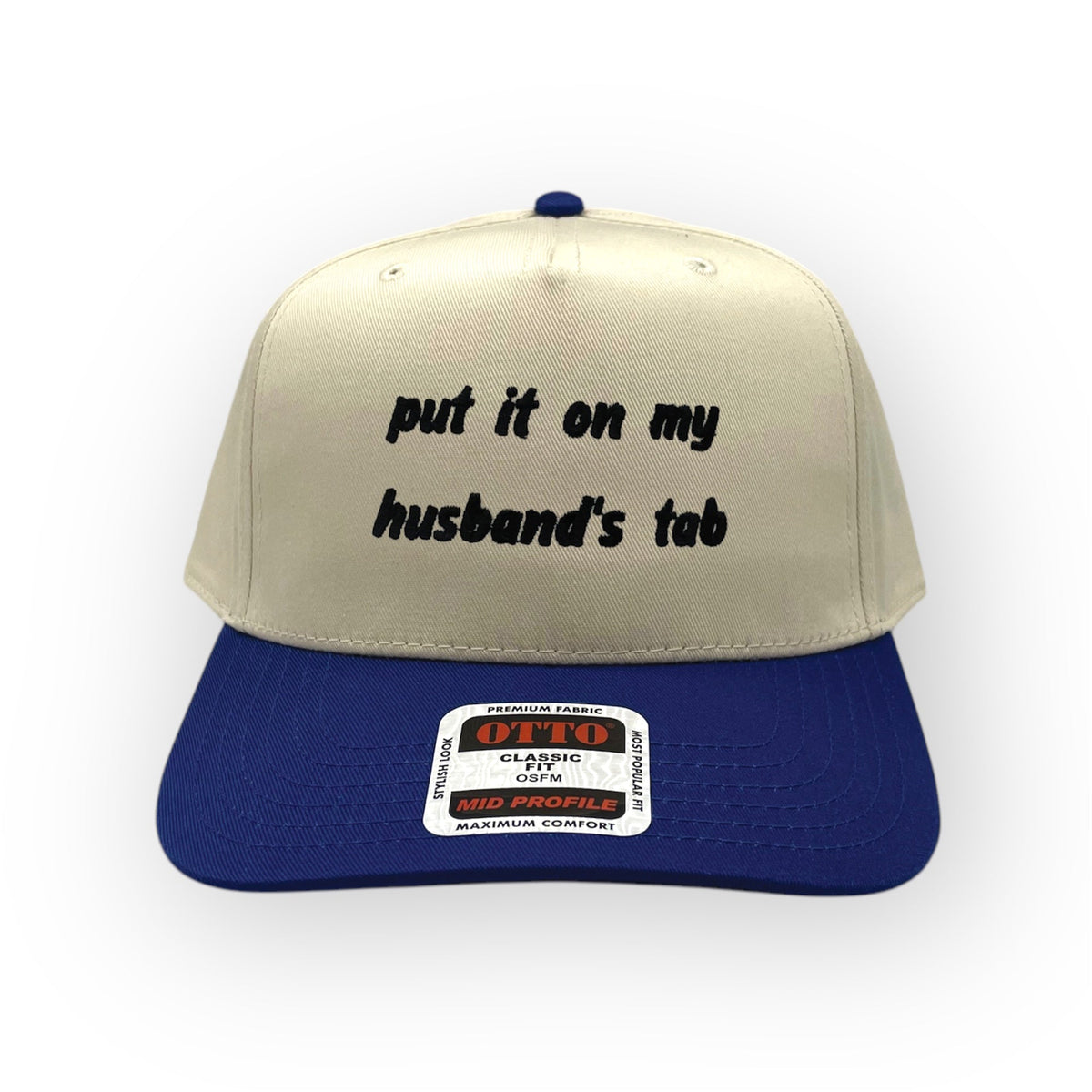 Front view of Put It on My Husband's Tab cap by Horizon Hat Co. in Natural/Blue showing put it on my husband's tab front embroidery