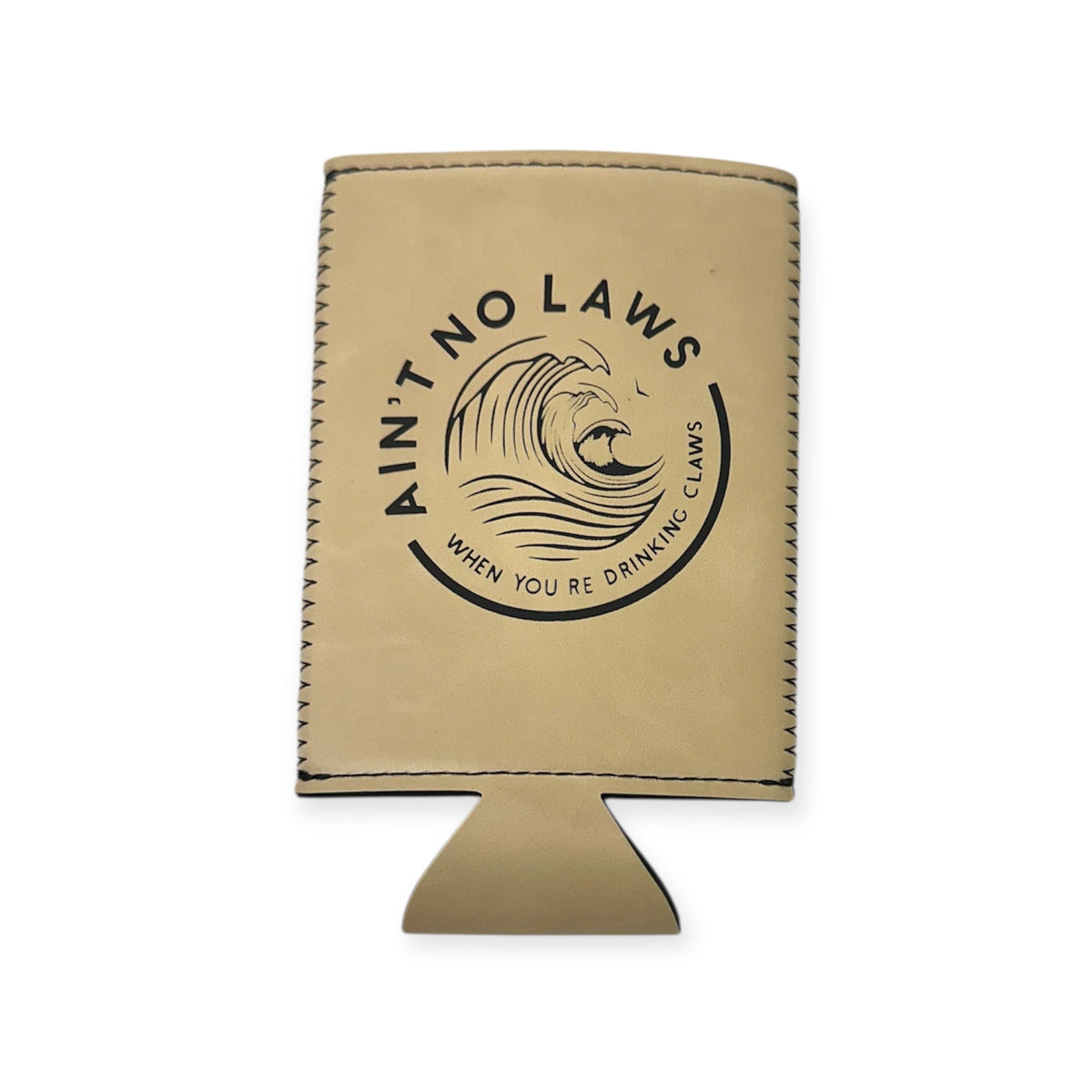 Ain't No Laws When You're Drinking Claws slim can cooler by Horizon Hat Co. in tan/black design showing the printed slogan