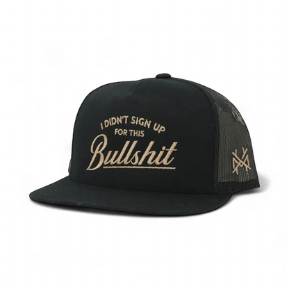 The Mad Hatter Company I Didn't Sign Up For This Bullshit Snapback Hat, black flat-bill cap with pale statement lettering