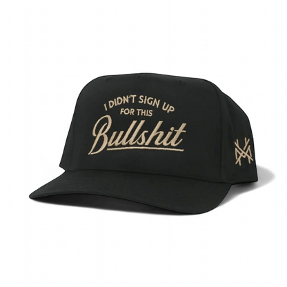 The Mad Hatter Company I Didn't Sign Up For This Bullshit Snapback Hat, all-black curved-bill cap with tonal embroidery