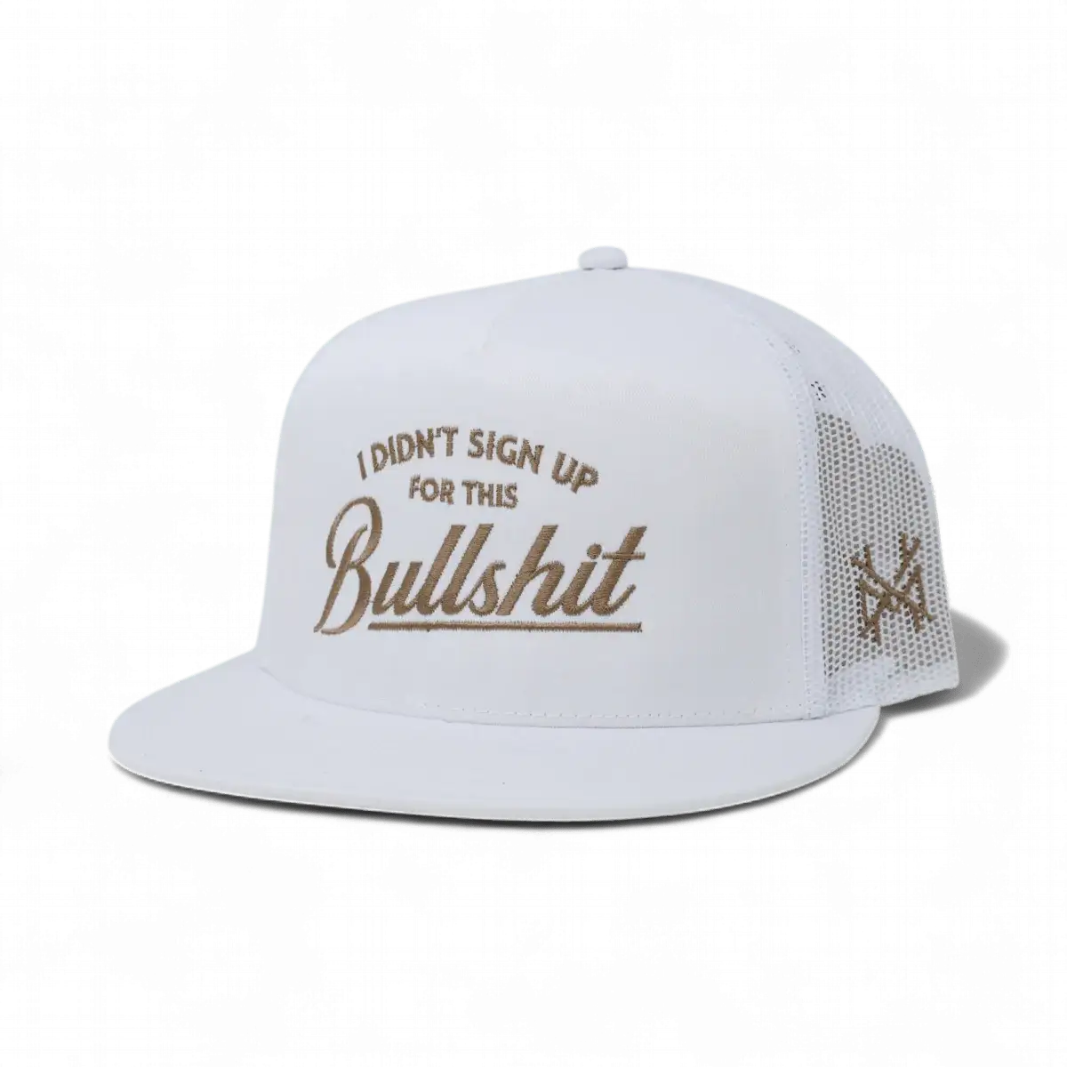 The Mad Hatter Company I Didn't Sign Up For This Bullshit Snapback Hat, white cap with dark embroidered statement text